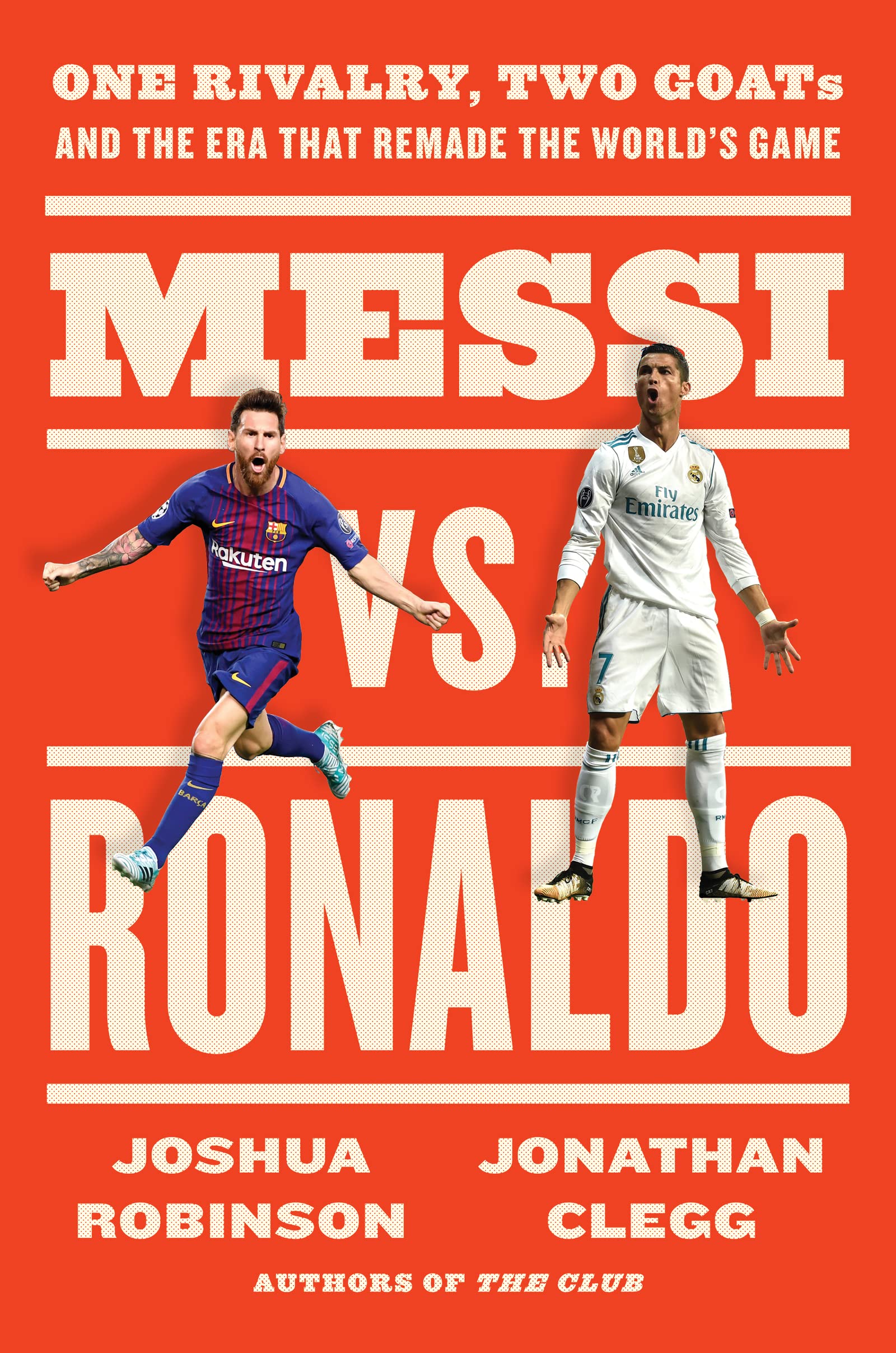 Messi Vs. Ronaldo: One Rivalry, Two Goats, And The Era That Remade The World'S Game,Used