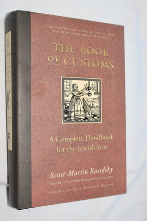 The Book Of Customs: A Complete Handbook For The Jewish Year,New