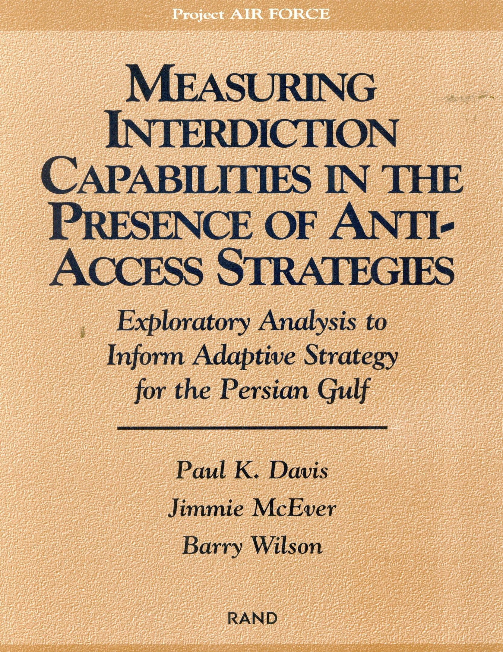 Measuring Capabilities in the Presence of AntiAccess Strategies: Exploratory Analysis to Inform Adaptive Strategy for the Persi,Used