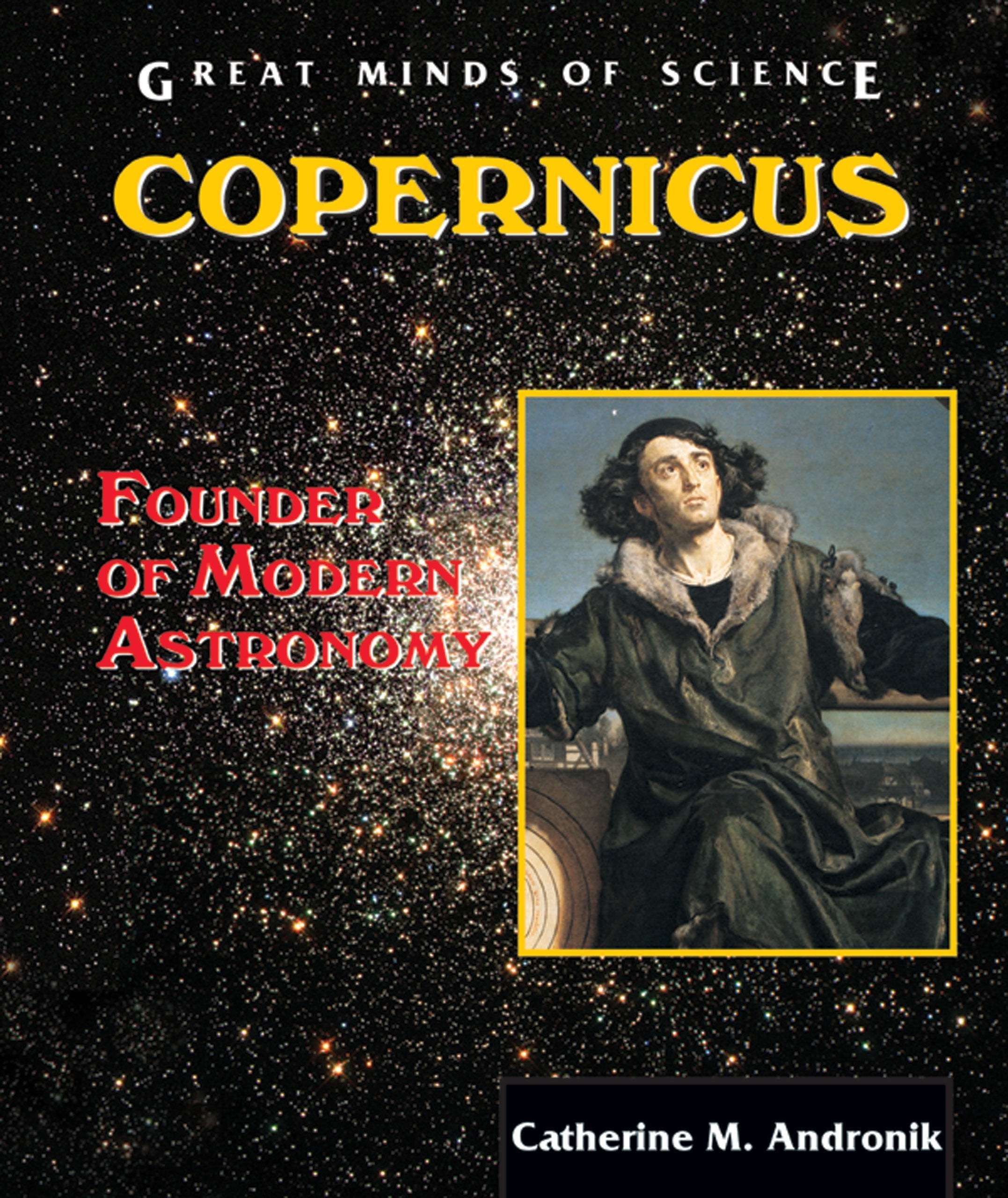 Copernicus: Founder of Modern Astronomy (Great Minds of Science),Used