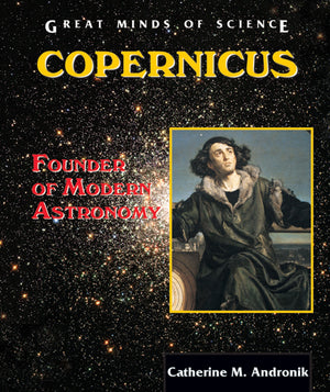 Copernicus: Founder of Modern Astronomy (Great Minds of Science),Used