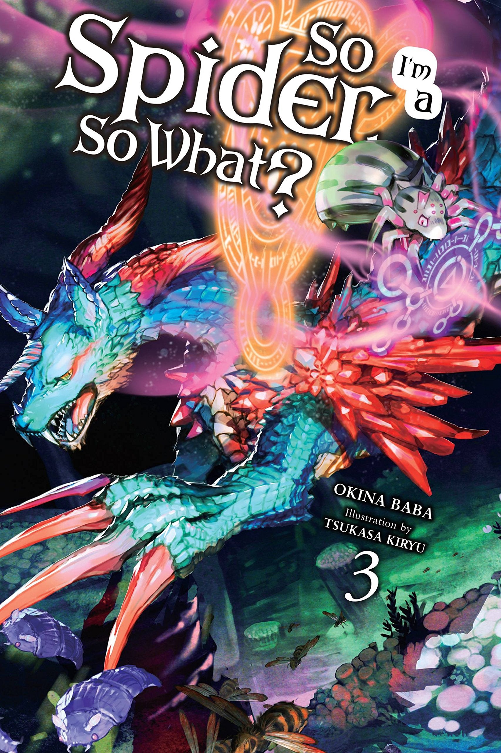 So I'm a Spider, So What?, Vol. 3 (light novel) (Volume 3) (So I'm a Spider, So What? (light novel), 3),New