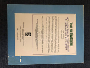 Trees and Development: A Technical Guide to Preservation of Trees During Land Development,Used