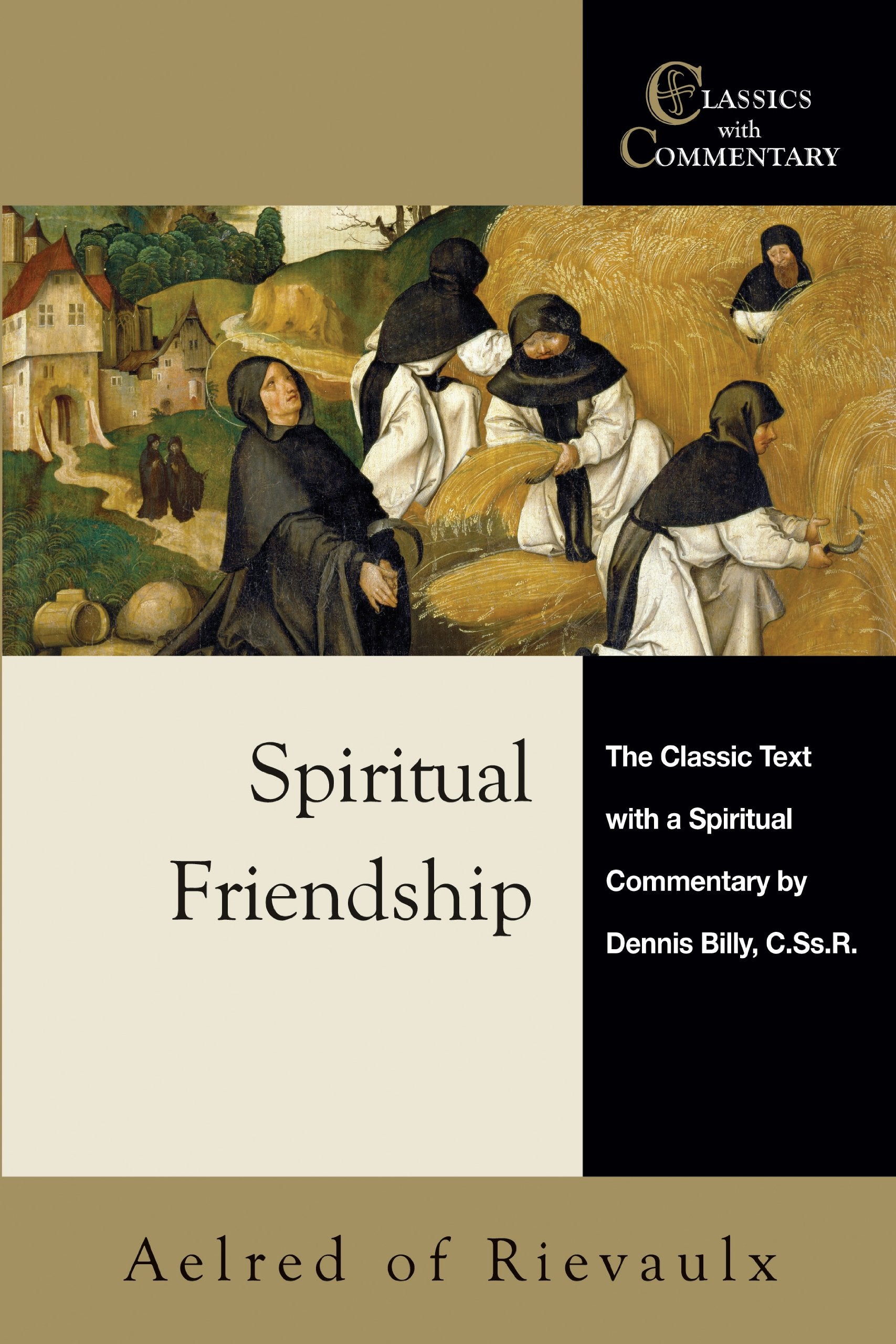 Spiritual Friendship: The Classic Text with a Spiritual Commentary by Dennis Billy, C.Ss.R. (Classics with Commentary),Used