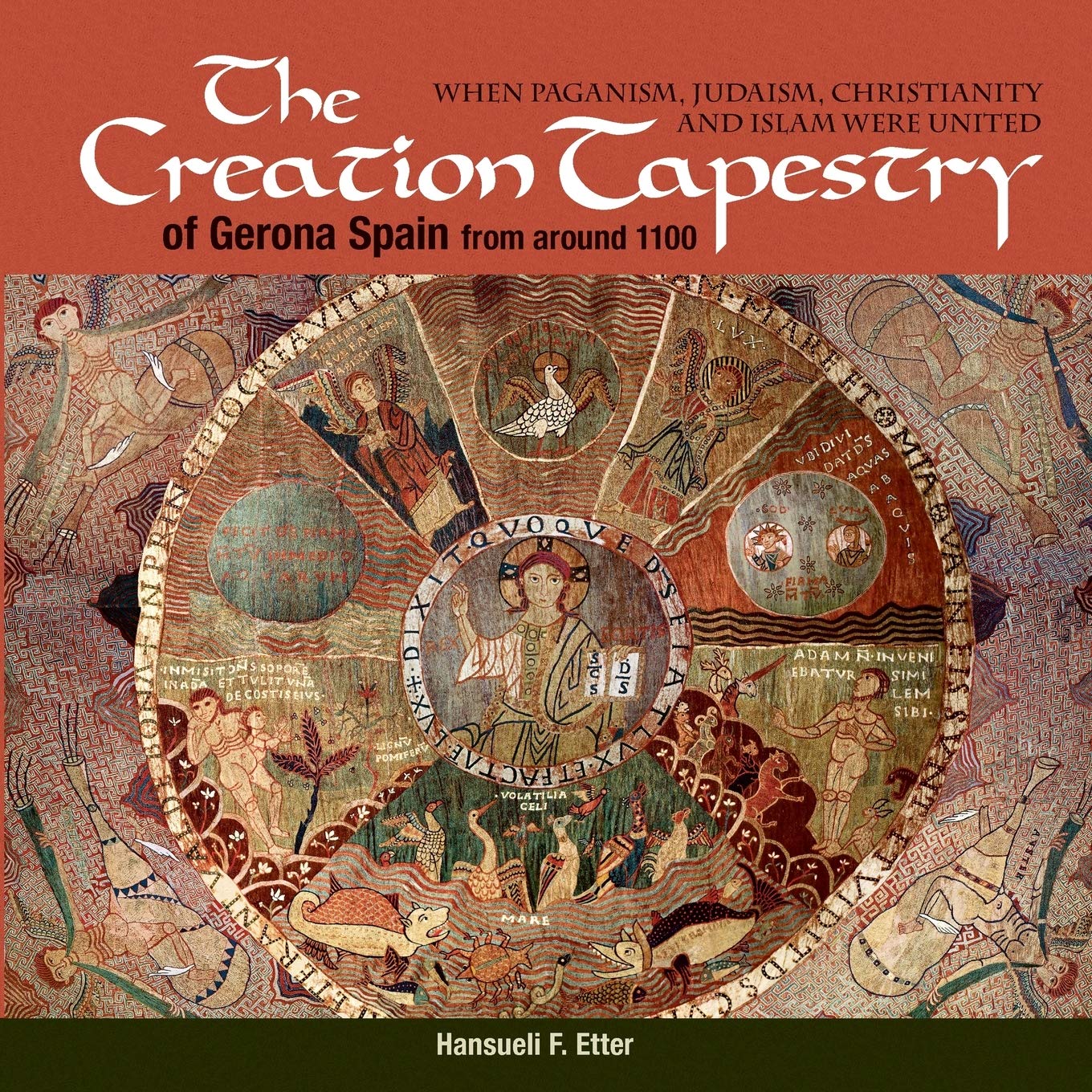 The Creation Tapestry of Girona (Spain) from around 1100: When Paganism, Judaism, Christianity and Islam were United,Used