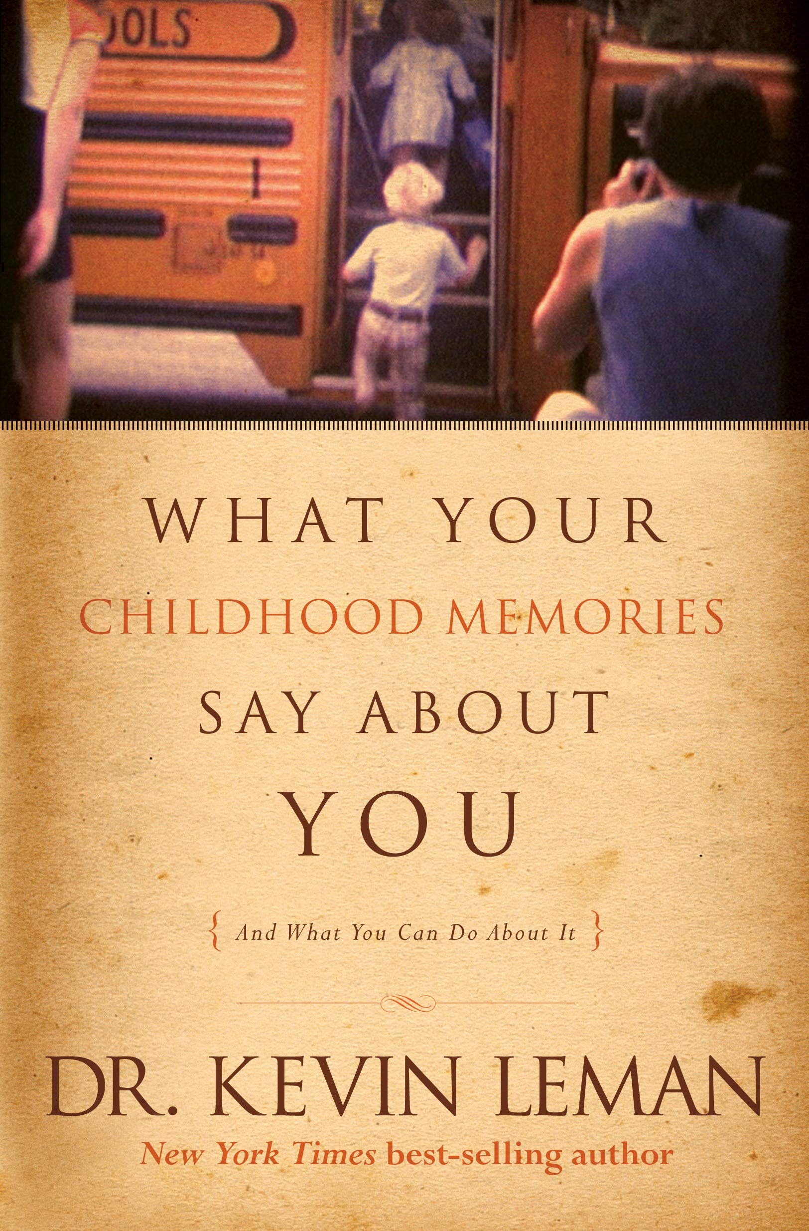 What Your Childhood Memories Say about You . . . and What You Can Do about It,Used