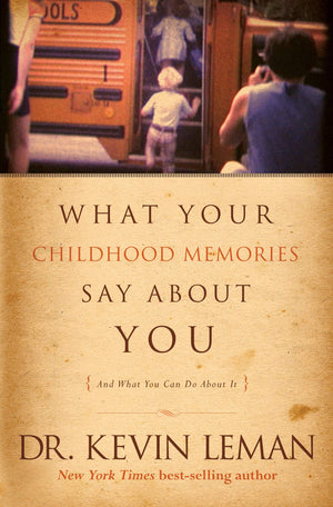 What Your Childhood Memories Say about You . . . and What You Can Do about It,Used