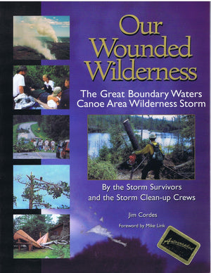 Our Wounded Wilderness: The Great Boundary Waters Canoe Area Storm,Used