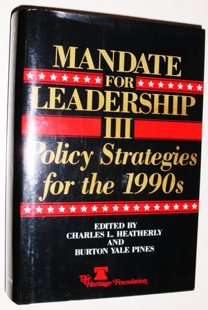 Mandate for Leadership III: Policy Strategies for the Post Reagan Era,Used