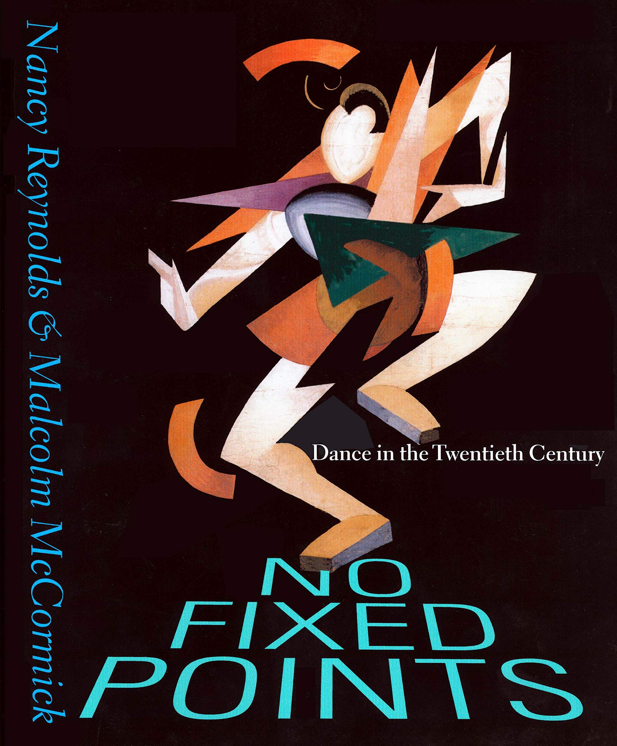 No Fixed Points: Dance In The Twentieth Century,New