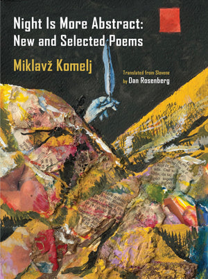 Night Is More Abstract: New And Selected Poems