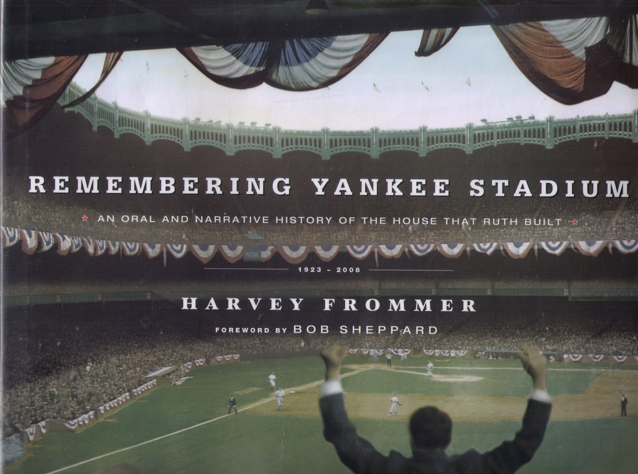 Remembering Yankee Stadium: An Oral And Narrative History Of 'The House That Ruth Built',Used