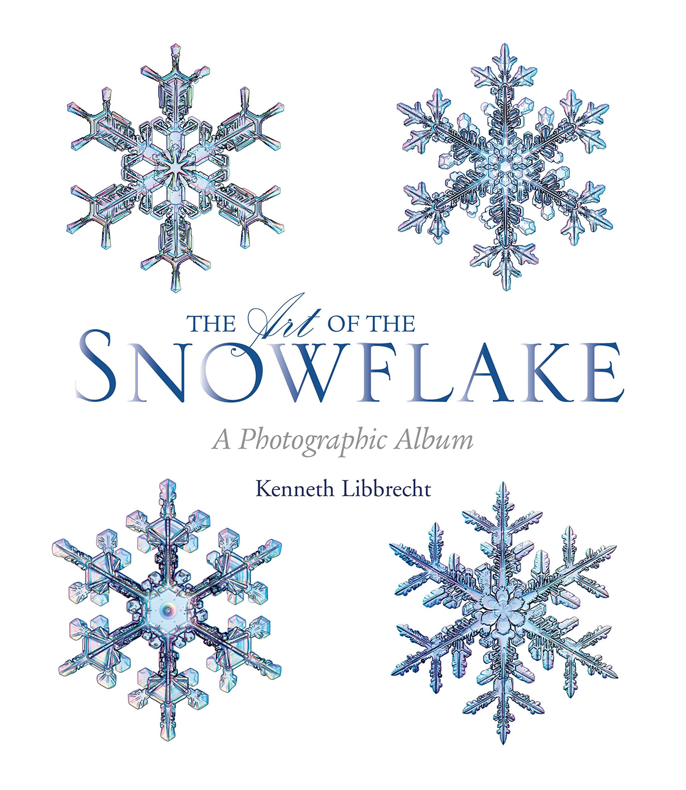 The Art of the Snowflake: A Photographic Album,New