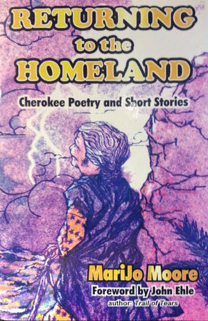 Returning to the Homeland: Cherokee Poetry and Short Stories,Used