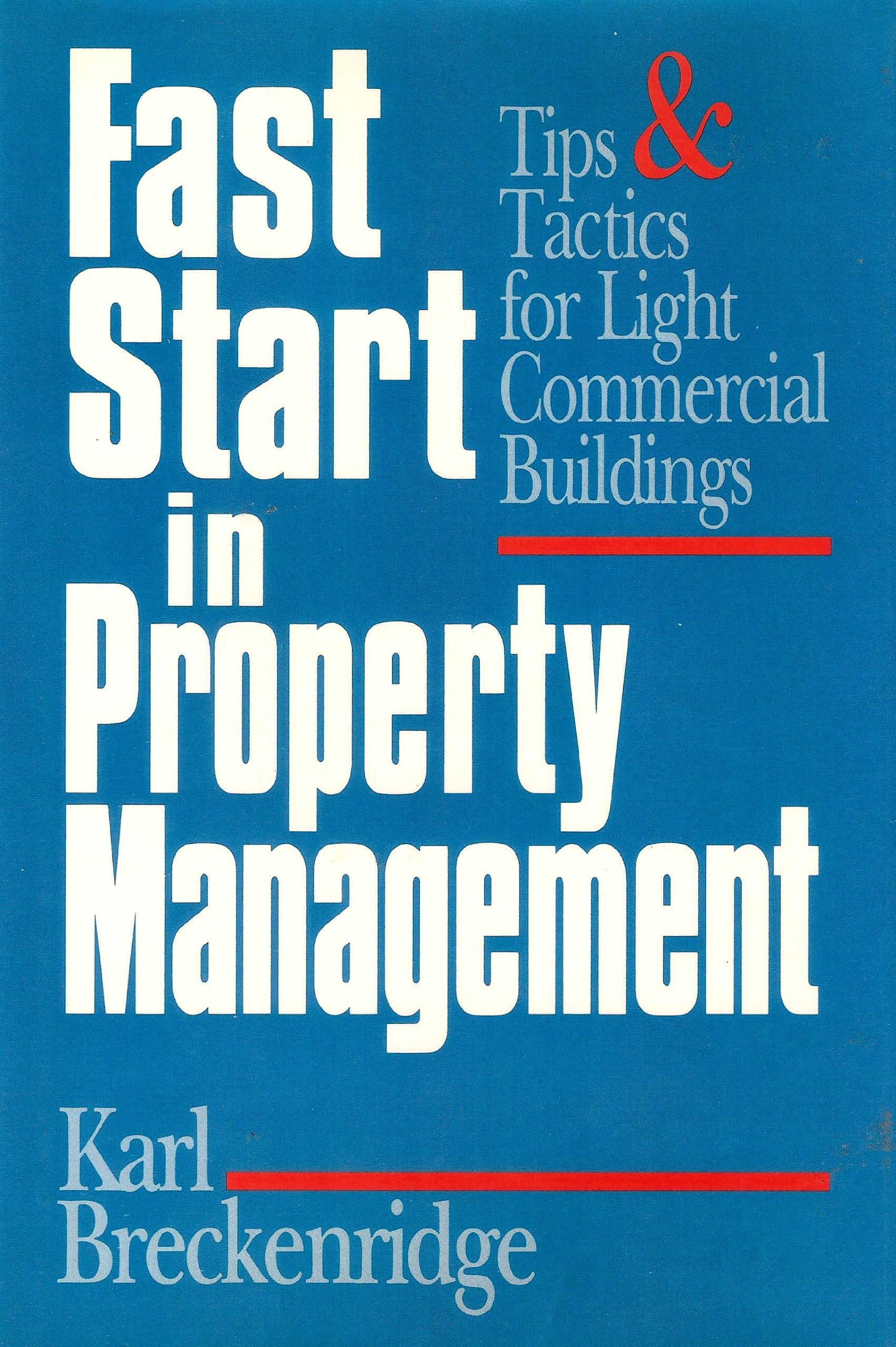 Fast Start in Property Management: Tips and Tactics for Light Commercial Buildings,Used