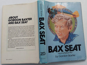 Bax Seat: Log Of A Pasture Pilot (1St Edition)