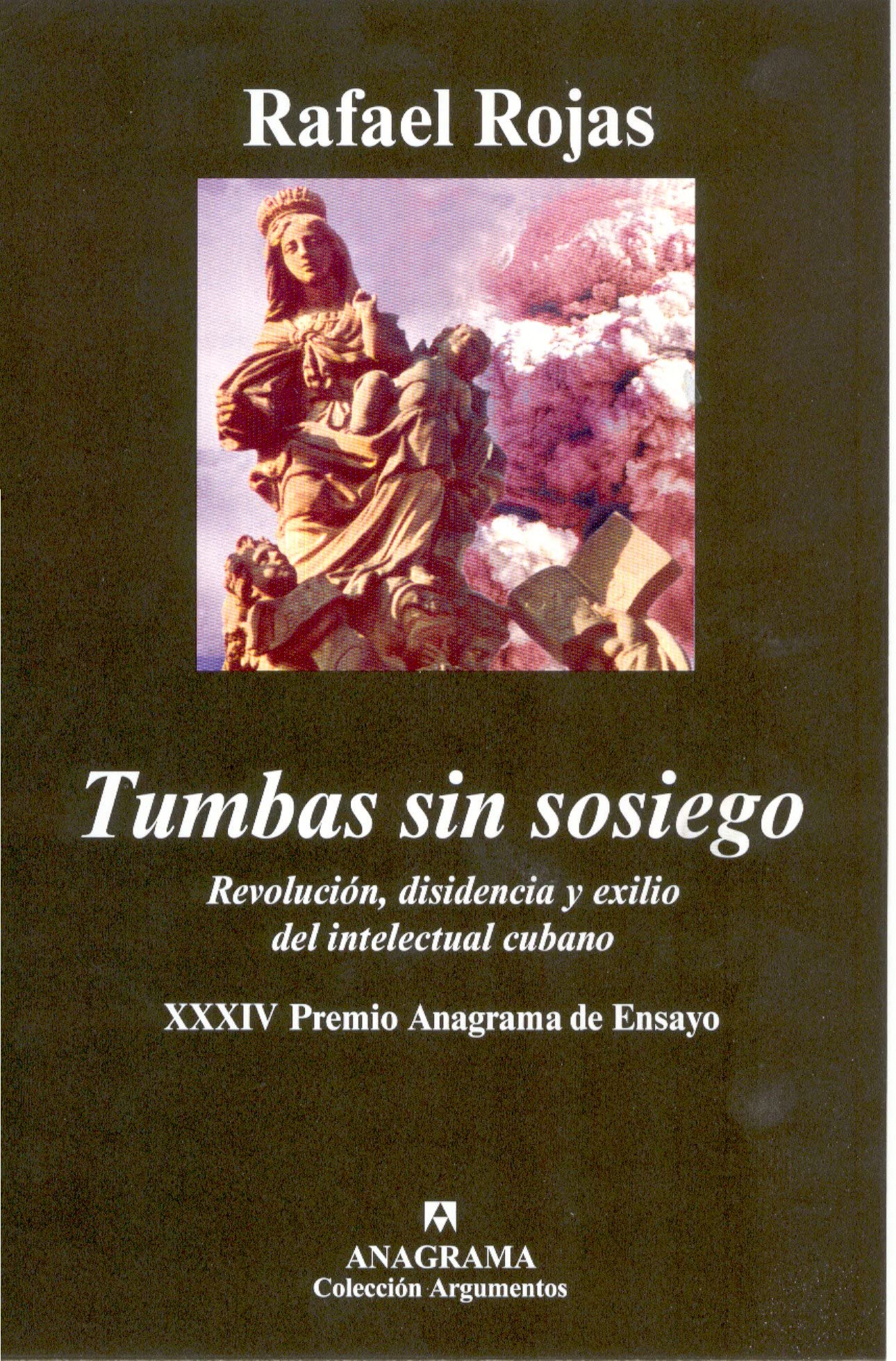 Tumbas sin sosiego: Revolucin, disidencia y exilio del intelectual cubano (Spanish Edition),Used