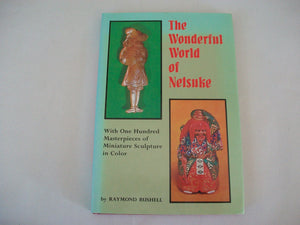 The Wonderful World Of Netsuke: With 100 Masterpieces Of Miniature Sculpture In Color,Used