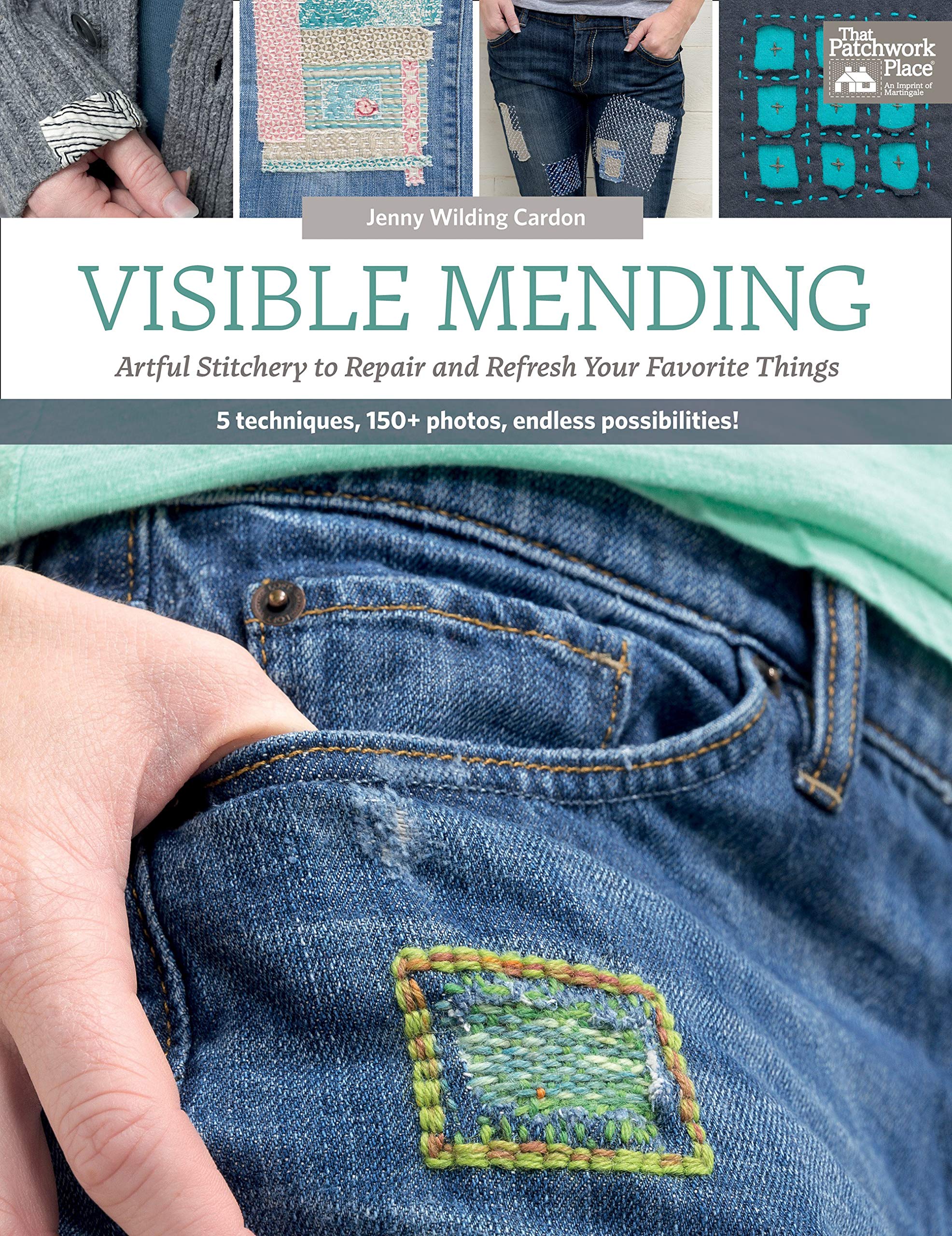 Visible Mending: Artful Stitchery To Repair And Refresh Your Favorite Things
