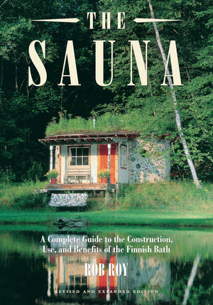 The Sauna: A Complete Guide to the Construction, Use, and Benefits of the Finnish Bath, 2nd Edition,Used