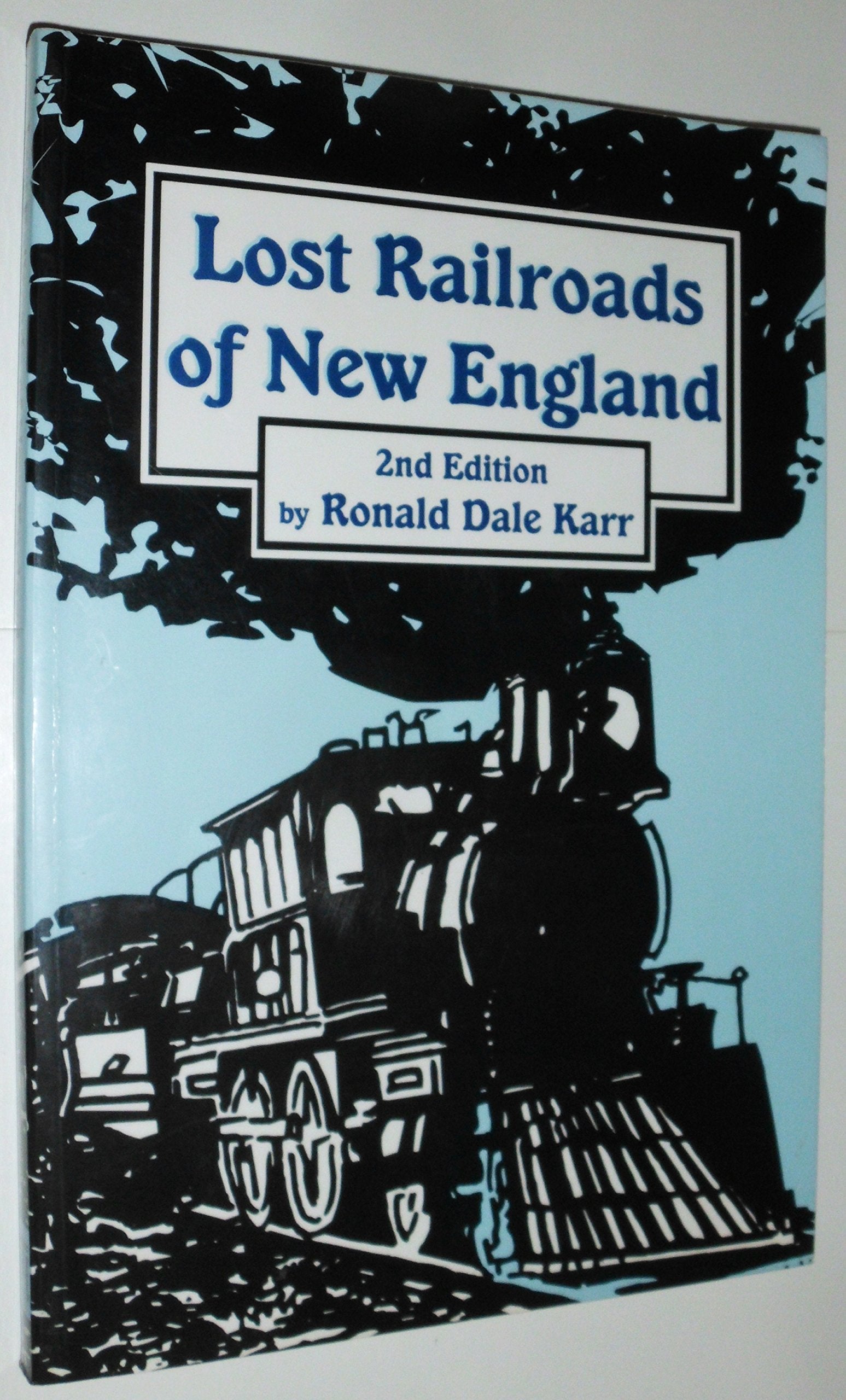 Lost Railroads of New England (2nd Edition)(New England Rail Heritage Series) (New England Rail Heritage ; No 1),Used