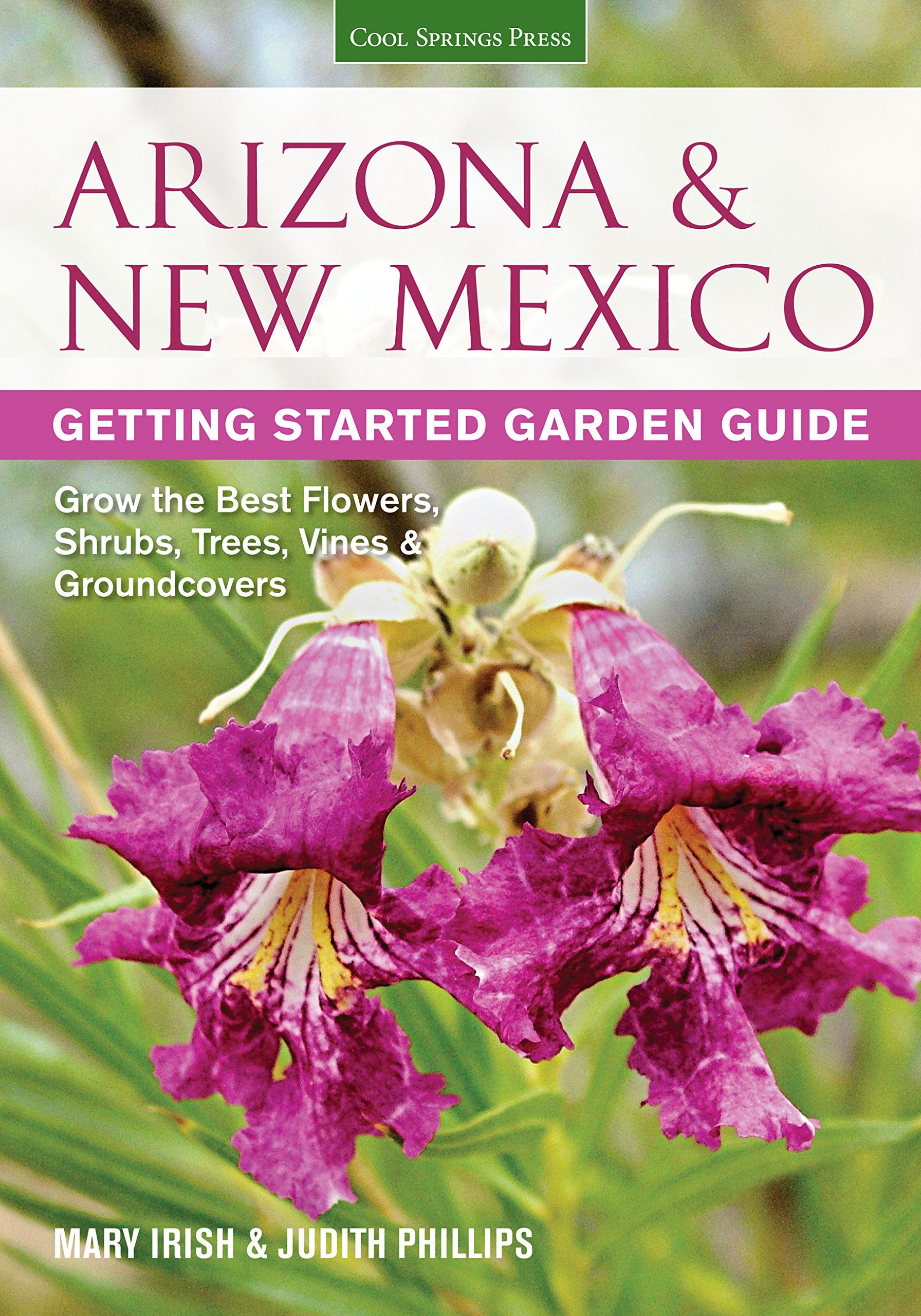 Arizona & New Mexico Getting Started Garden Guide: Grow the Best Flowers, Shrubs, Trees, Vines & Groundcovers (Garden Guides),Used