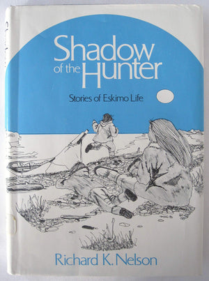 Shadow of the Hunter: Stories of Eskimo Life,Used