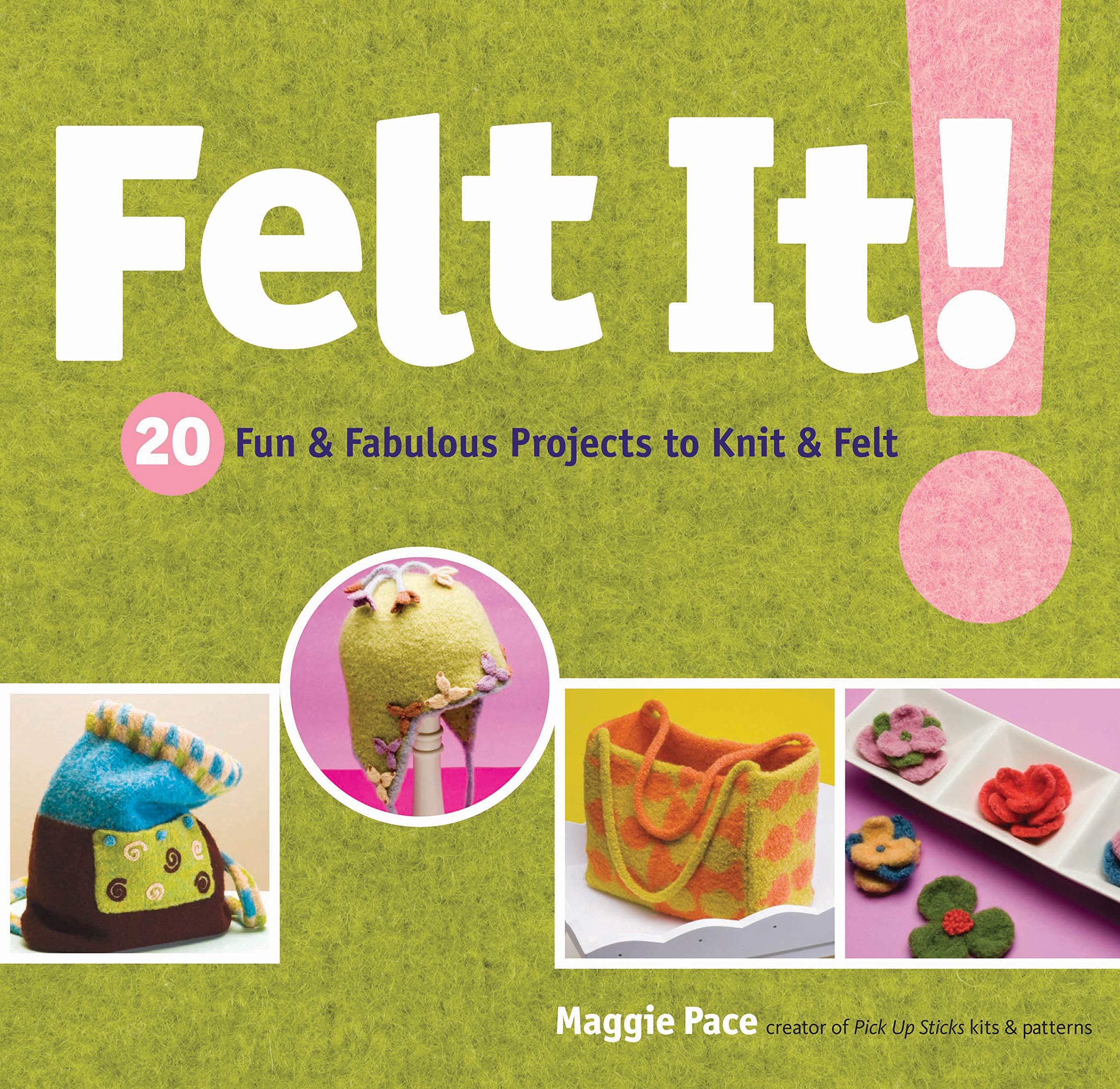 Felt It!: 20 Fun & Fabulous Projects to Knit & Felt,Used