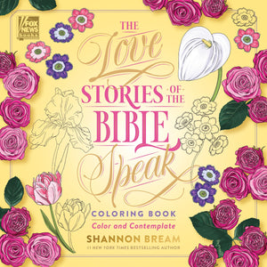The Love Stories Of The Bible Speak Coloring Book: Color And Contemplate (Women Of The Bible Coloring Books),Used