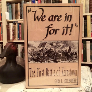 We Are in for It: The First Battle of Kernstown, March 23, 1862,Used