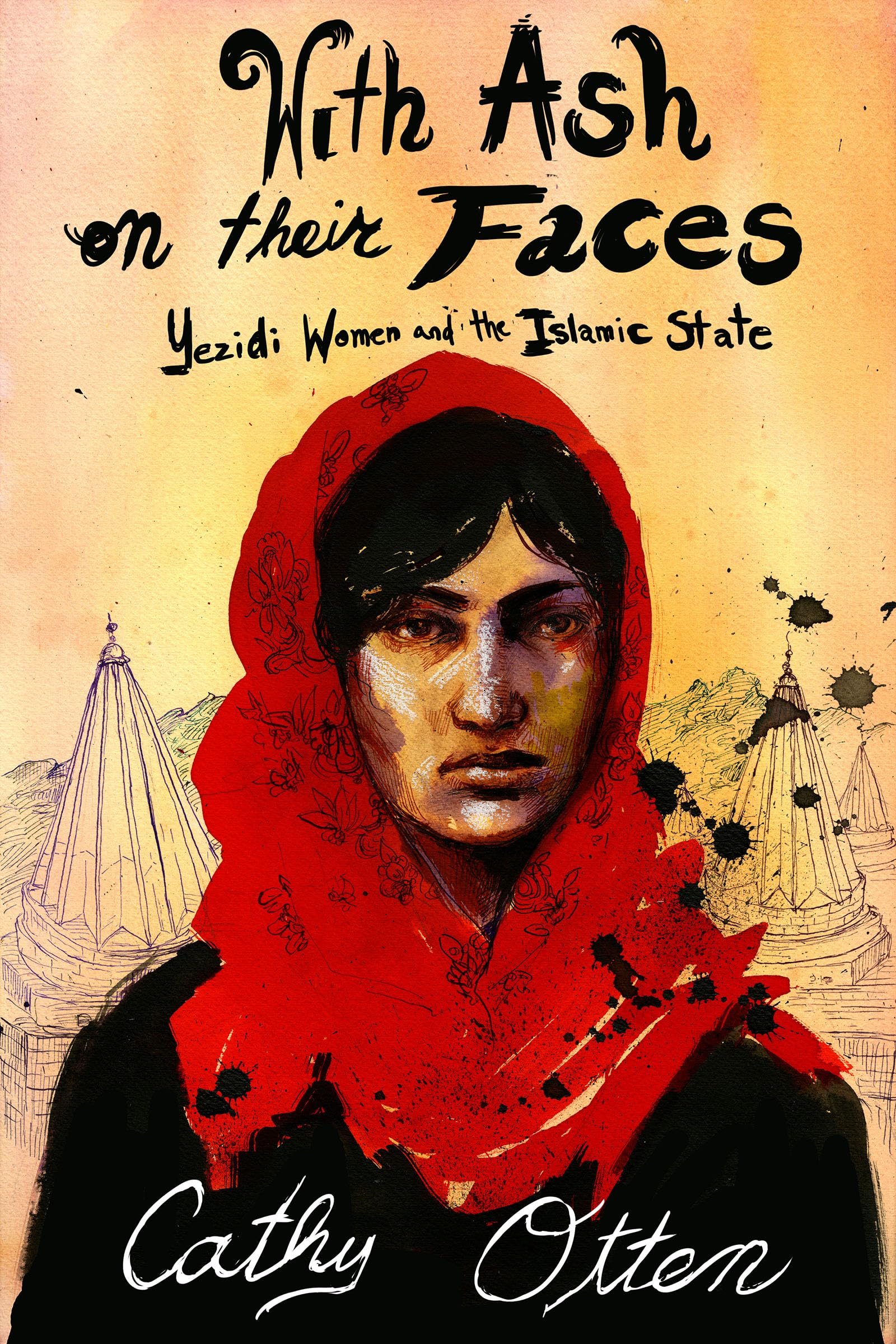 With Ash On Their Faces: Yezidi Women And The Islamic State