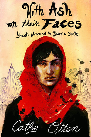 With Ash On Their Faces: Yezidi Women And The Islamic State