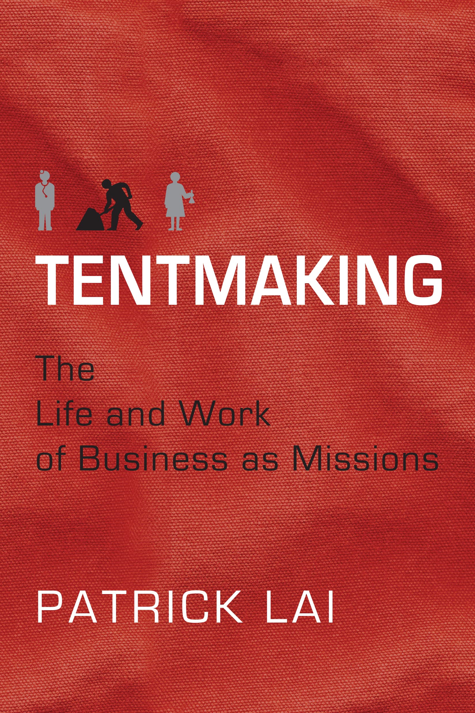 Tentmaking: The Life and Work of Business as Missions,Used