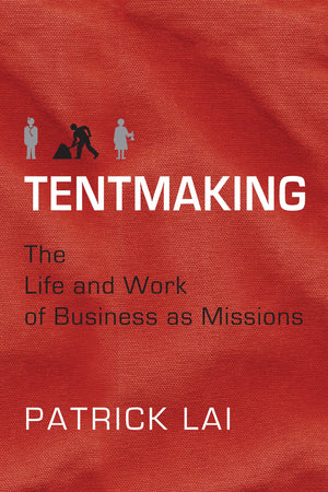 Tentmaking: The Life and Work of Business as Missions,Used