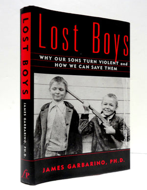 Lost Boys: Why Our Sons Turn Violent And How We Can Save Them-new