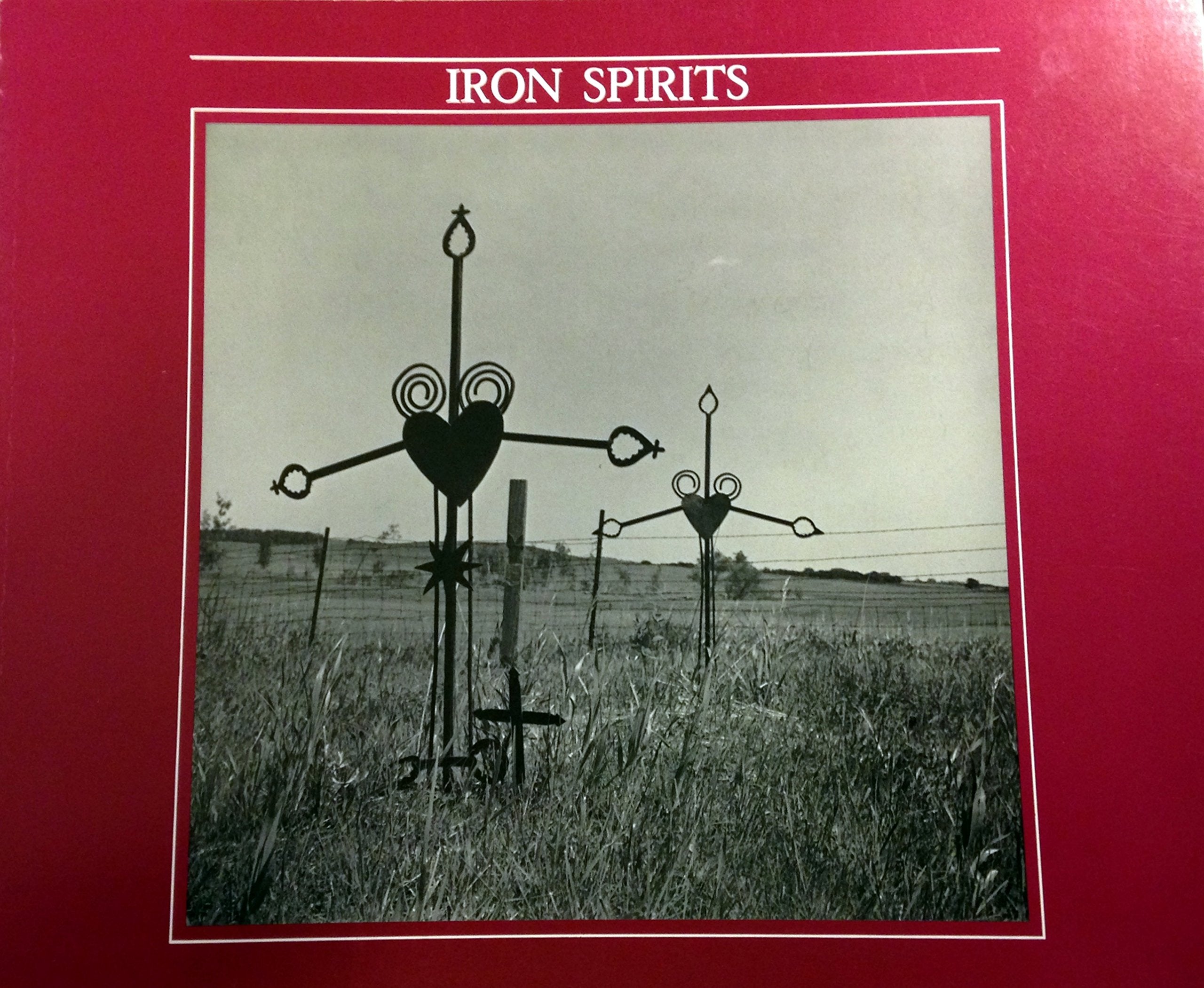 Iron Spirits: Germans from Russia Iron Crosses in North Dakota,Used