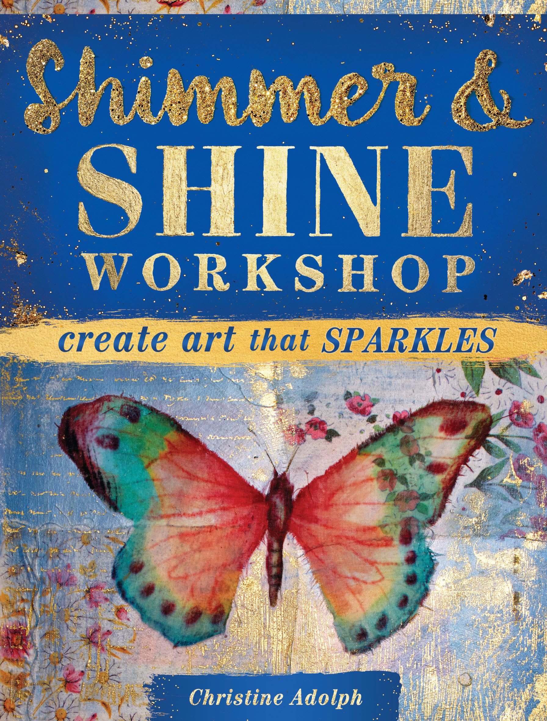 Shimmer and Shine Workshop: Create Art That Sparkles,Used