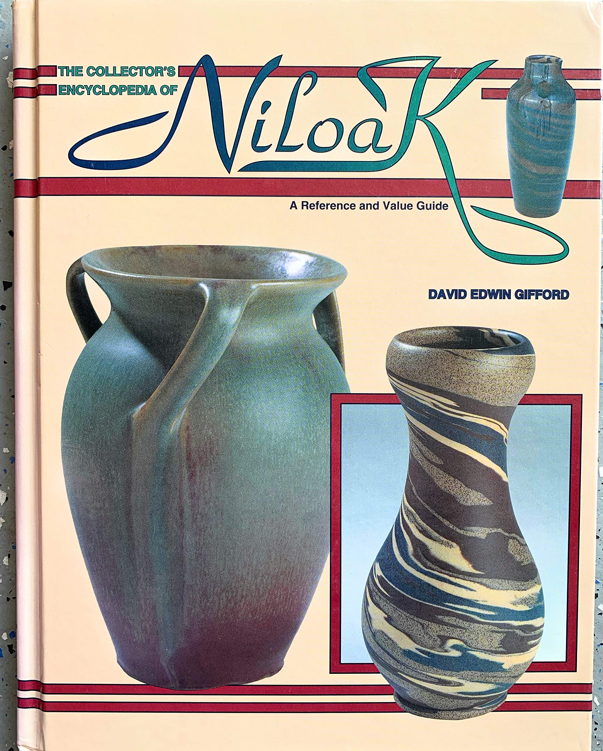 Collector'S Encyclopedia Of Niloak: A Reference And Value Guide-used