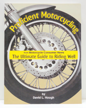 Proficient Motorcycling: The Ultimate Guide to Riding Well,New
