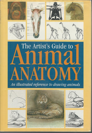 The Artist'S Guide To Animal Anatomy: An Illustrated Reference To Drawing Animals