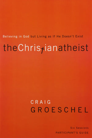 The Christian Atheist Participant's Guide with DVD: Believing in God but Living as If He Doesn't Exist,Used
