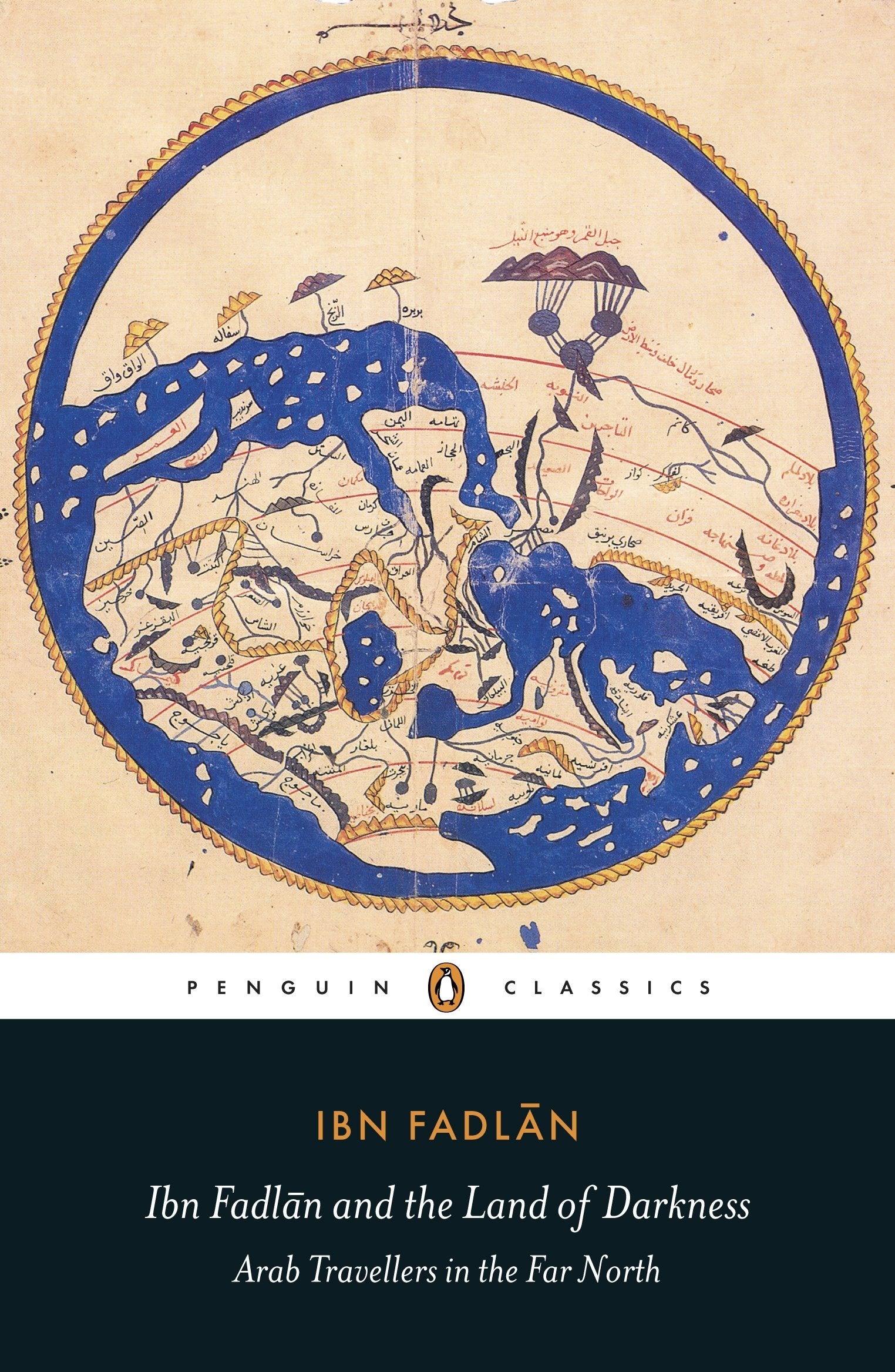 Ibn Fadlan And The Land Of Darkness: Arab Travellers In The Far North (Penguin Classics),New