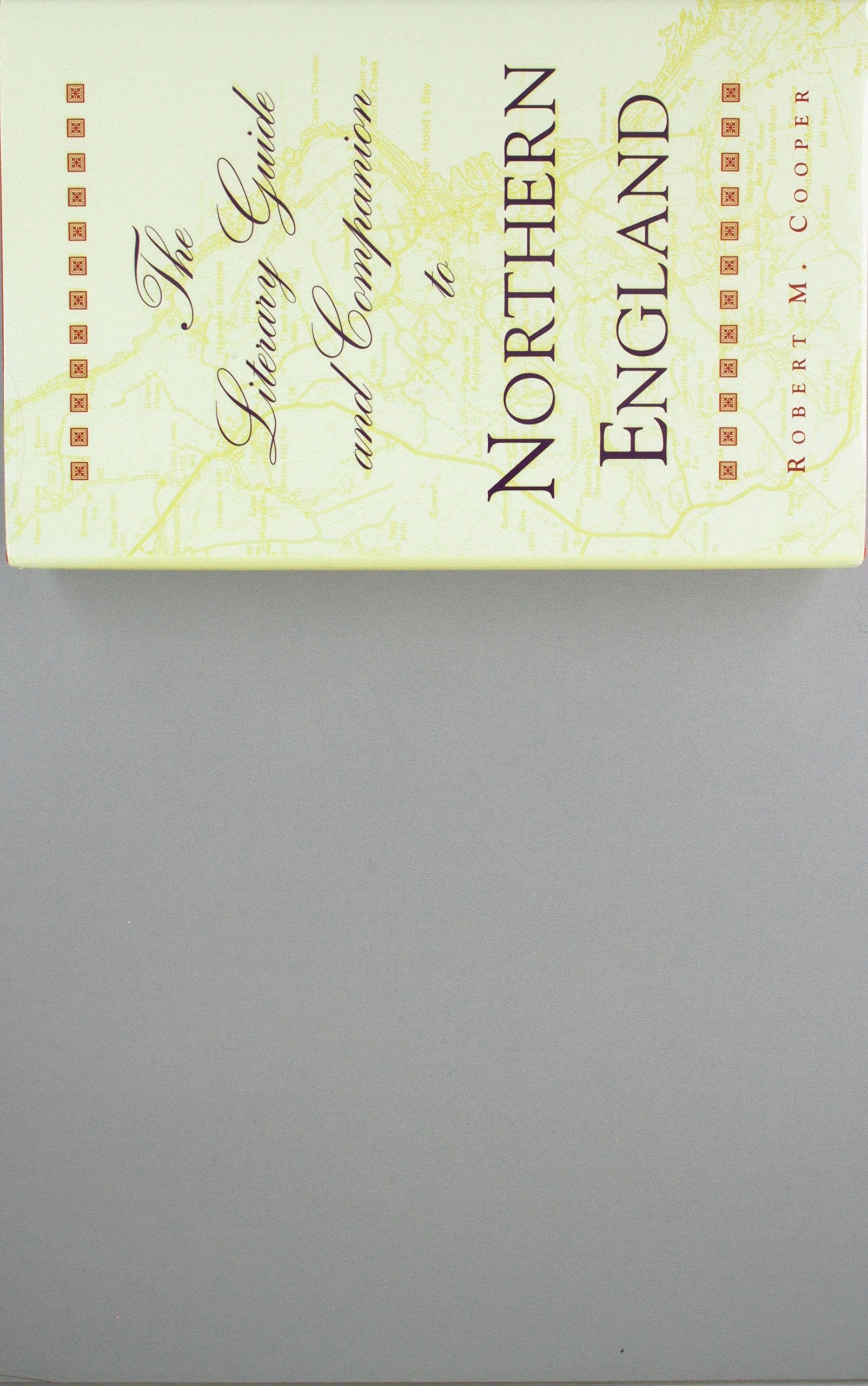 The Literary Guide And Companion To Northern England