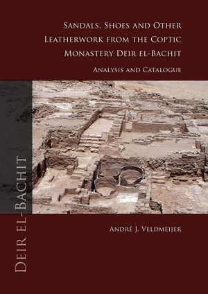 Sandals, Shoes And Other Leatherwork From The Coptic Monastery Deir Elbachit: Analysis And Catalogue,Used