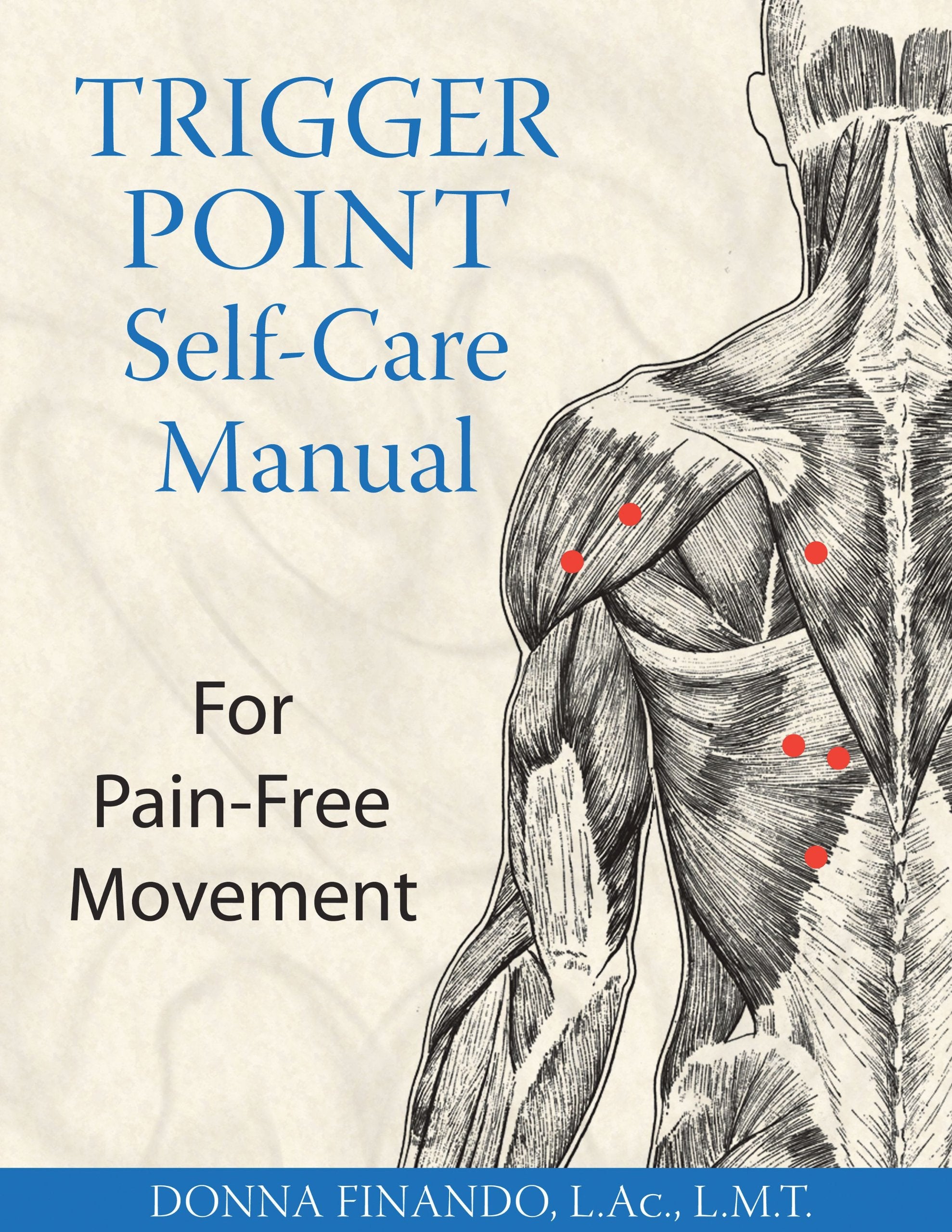 Trigger Point Selfcare Manual: For Painfree Movement