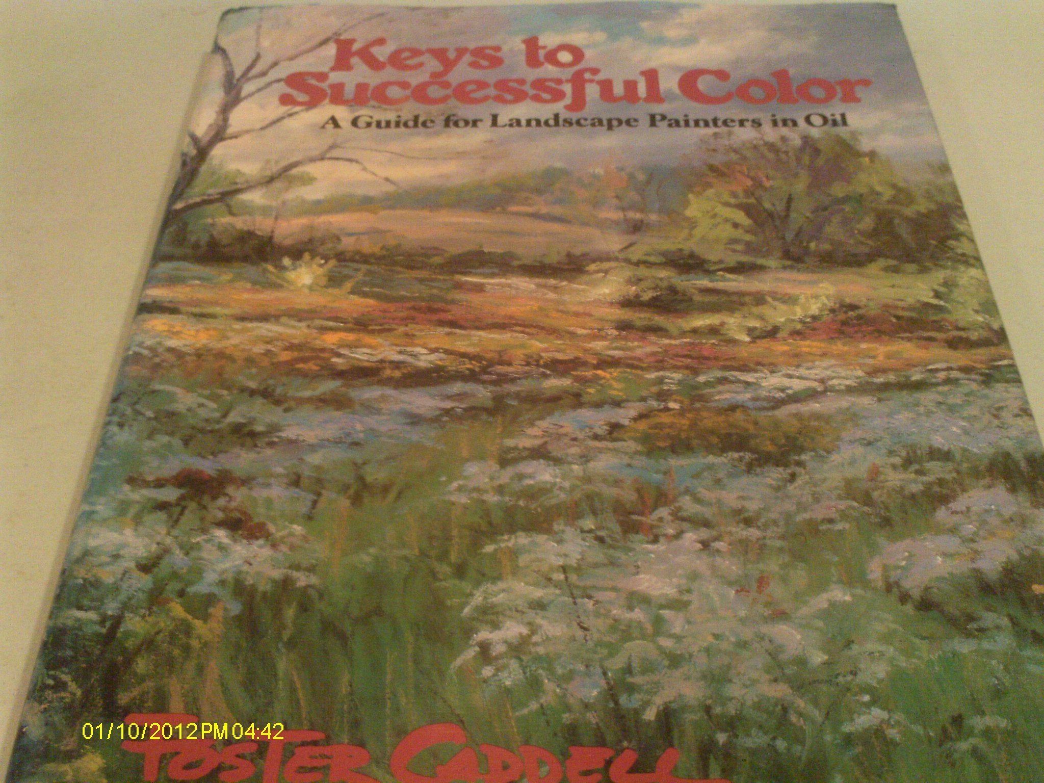 Keys to Successful Color : A Guide for Landscape Painters in Oil,Used