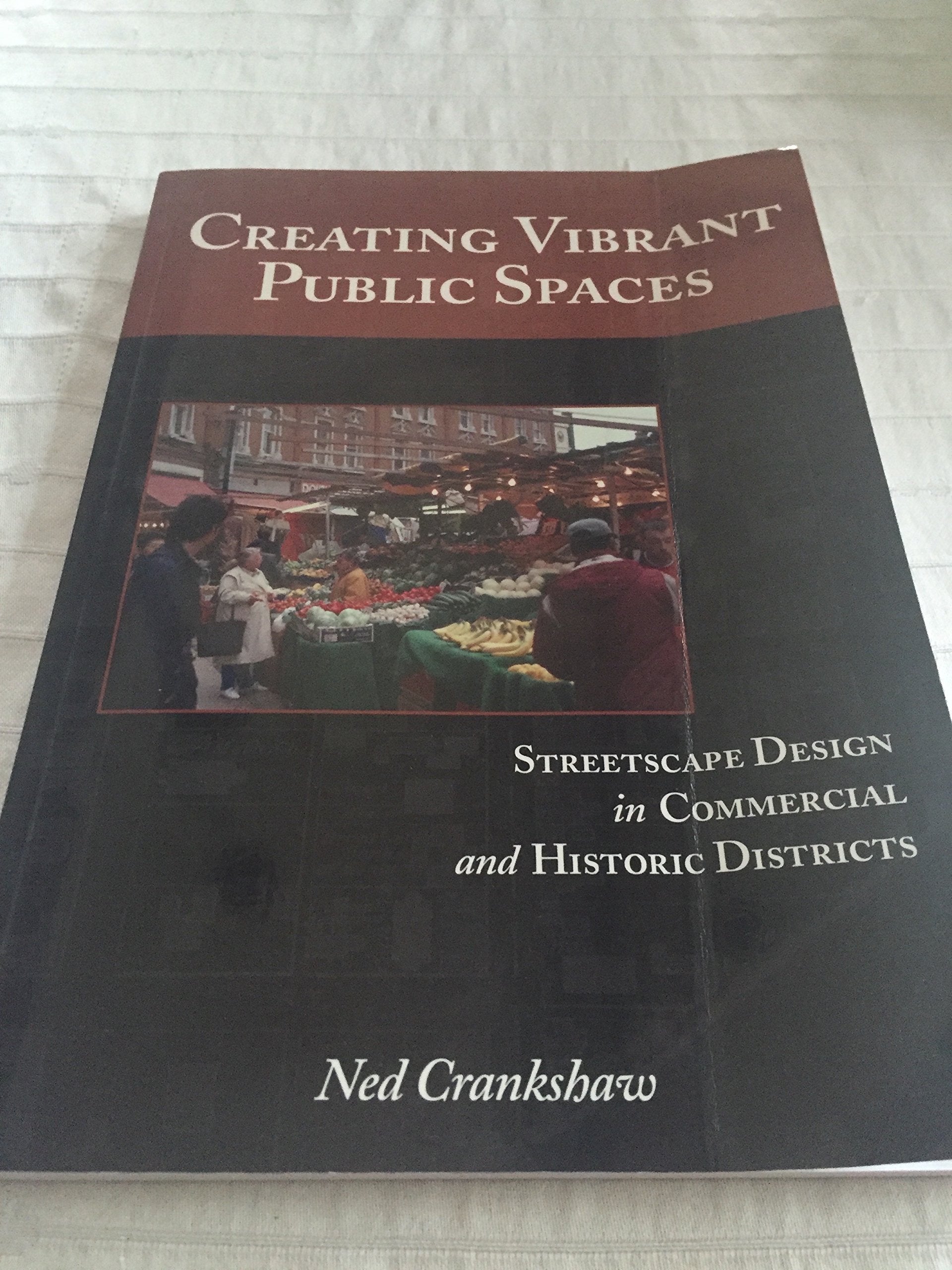 Creating Vibrant Public Spaces: Streetscape Design in Commercial and Historic Districts,Used