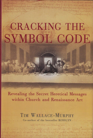 Cracking the Symbol Code: Revealing the Secret Heretical Messages with Church and Renaissance Art,Used