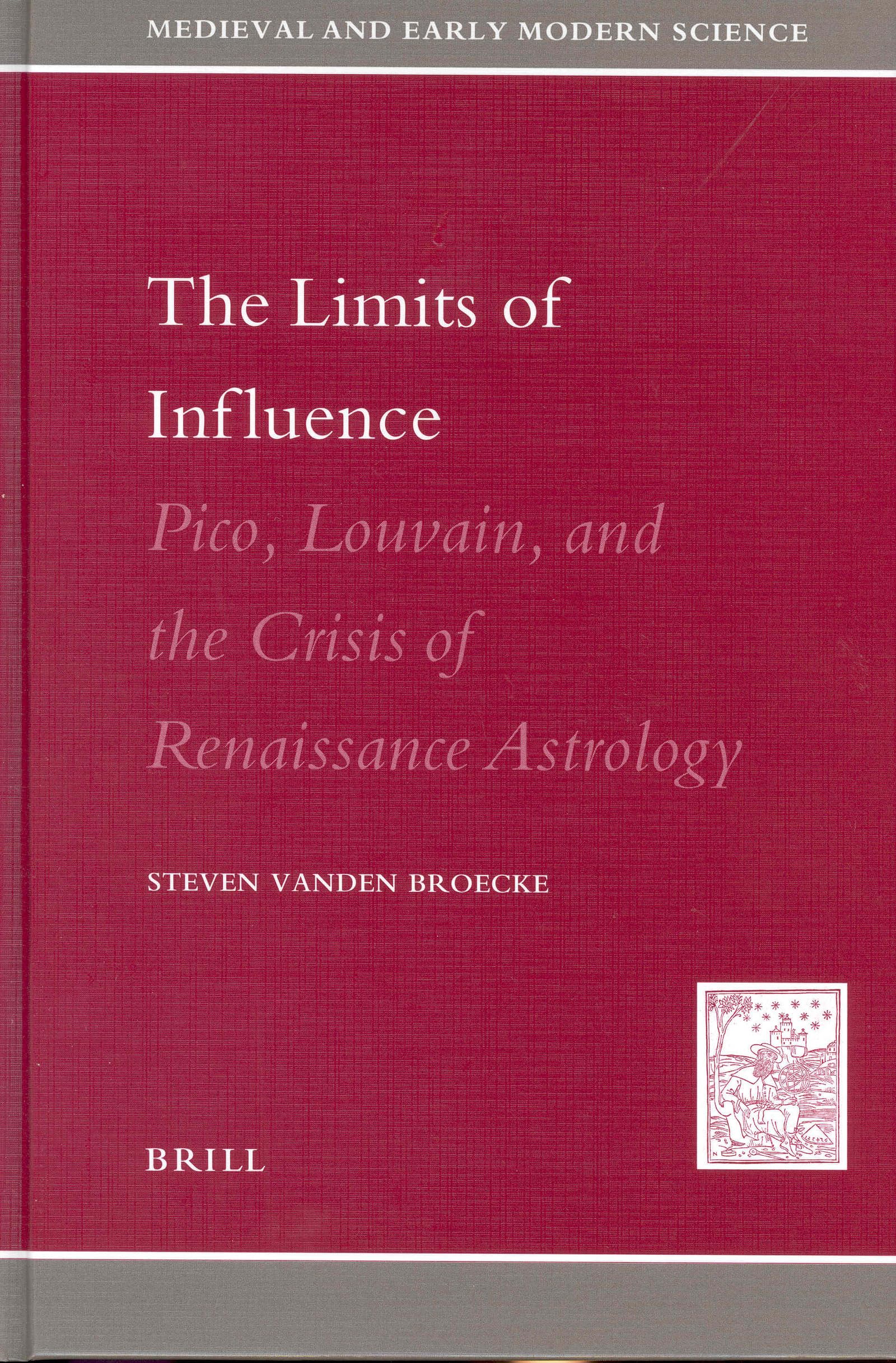 The Limits of Influence: Pico, Louvain, and the Crisis of Renaissance Astrology (MEDIEVAL AND EARLY MODERN SCIENCE),Used