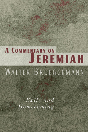 A Commentary On Jeremiah: Exile And Homecoming